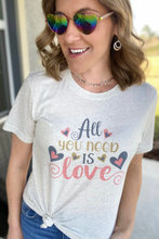 Load image into Gallery viewer, "All you need is Love" Tee