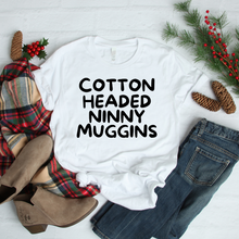 Load image into Gallery viewer, "Cotton Headed Ninny Muggins" T-shirt