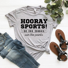 Load image into Gallery viewer, "Hooray Sports! Do the things. Win the points" Tee
