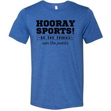 Load image into Gallery viewer, "Hooray Sports! Do the things. Win the points" Tee