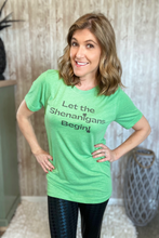 Load image into Gallery viewer, "Let the Shenanigans Begin" T-shirt