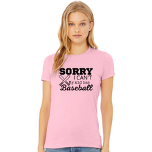 Load image into Gallery viewer, "Sorry I can't. My kid has Baseball" T-shirt