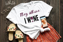 Load image into Gallery viewer, "They Whine, I Wine" Tee