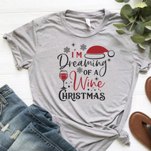 Load image into Gallery viewer, "I'm Dreaming of a Wine Christmas" T-Shirt