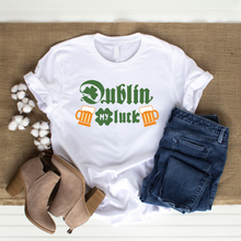 Load image into Gallery viewer, "Dublin my Luck" T-Shirt