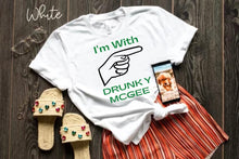 Load image into Gallery viewer, "I'm with Drunky Mcgee" T-shirt