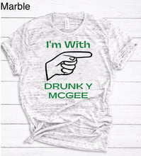 Load image into Gallery viewer, "I'm with Drunky Mcgee" T-shirt