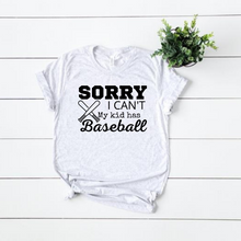 Load image into Gallery viewer, "Sorry I can't. My kid has Baseball" T-shirt