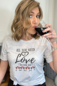 "All you need is love and wine" Tee