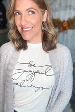 Load image into Gallery viewer, &quot;Be Joyful Always&quot; Top
