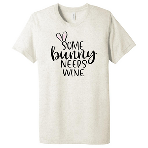 "Some Bunny Needs Wine" t-shirt