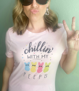 "Chillin' With My Peeps" Tee