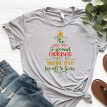 Load image into Gallery viewer, &quot;The Best Way To Spread Christmas Cheer&quot; T-Shirt
