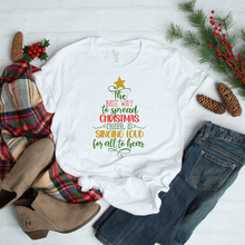 Load image into Gallery viewer, &quot;The Best Way To Spread Christmas Cheer&quot; T-Shirt

