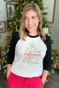 "The Best Way To Spread Christmas Cheer" T-Shirt