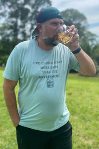 "I've closed down more bars than the Government" T-Shirt