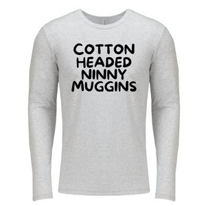 "Cotton Headed Ninny Muggins" T-shirt