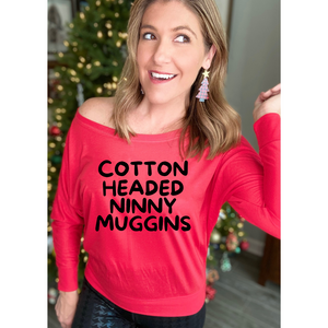 "Cotton Headed Ninny Muggins" T-shirt