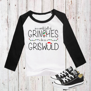 "In a world full of Grinches, be a Griswold" t-shirt