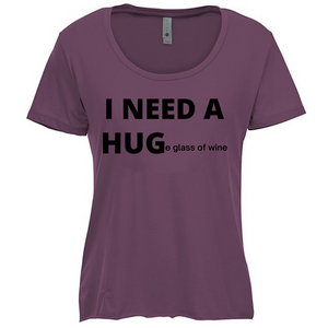 "I NEED A HUGe glass of wine" Tee