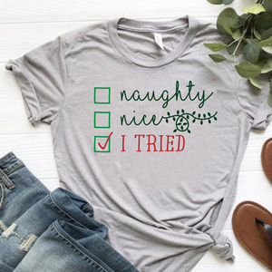 "Naughty, Nice, I Tried" T-Shirt