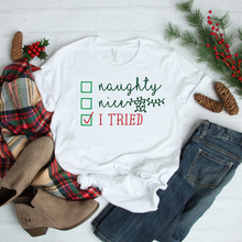 Load image into Gallery viewer, &quot;Naughty, Nice, I Tried&quot; T-Shirt
