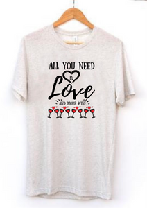 "All you need is love and wine" Tee