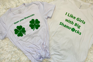 "I Like Girls with Big Shamrocks" T-Shirt