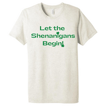 Load image into Gallery viewer, &quot;Let the Shenanigans Begin&quot; T-shirt
