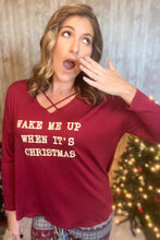 Load image into Gallery viewer, &quot;Wake Me Up When It&#39;s Christmas&quot;  Long Sleeve Top
