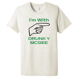 "I'm with Drunky Mcgee" T-shirt